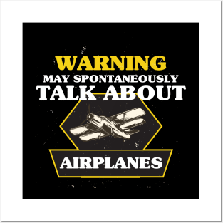 Warning May Spontaneously Talk About Airplanes Pilot Posters and Art